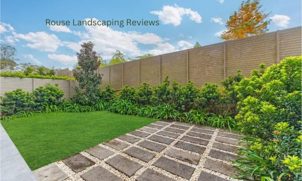 Rouse Landscaping Reviews